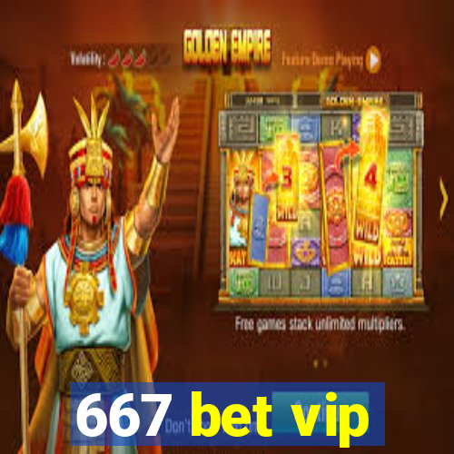 667 bet vip